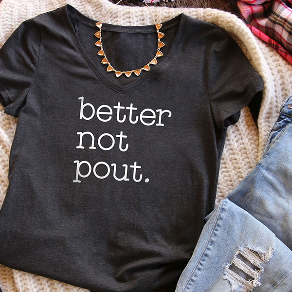 Better Not Pout T-Shirt