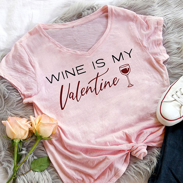 Wine Is My Valentine T-Shirt