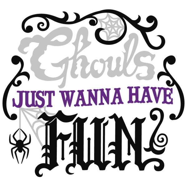 Ghouls Just Wanna Have Fun [SVG, DXF]
