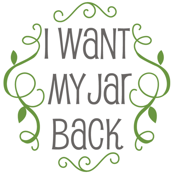 I Want My Jar Back [SVG, DXF]