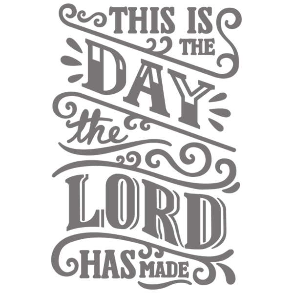 This Is The Day The Lord Has Made [SVG, DXF]
