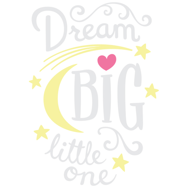 Dream Big Little One [SVG, DXF]