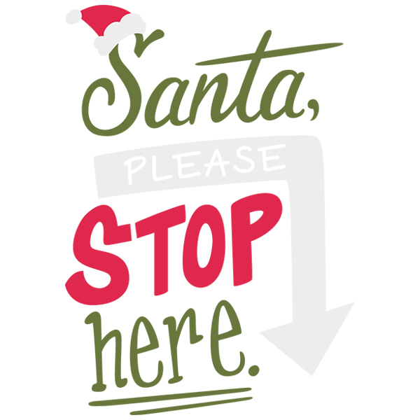 Santa Please Stop Here [SVG, DXF]