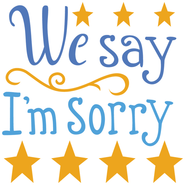 We Say I'm Sorry [SVG, DXF]