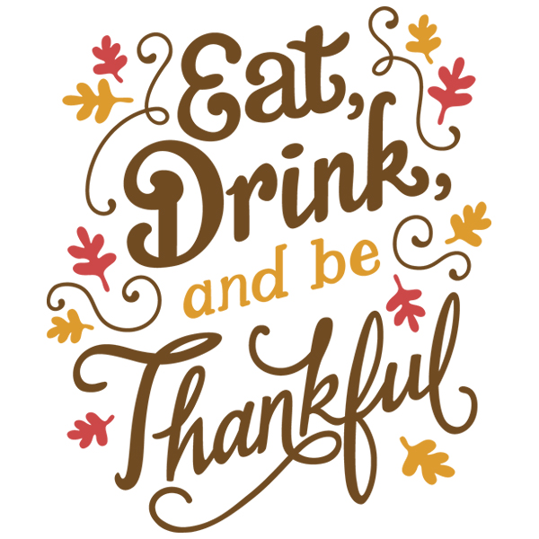 Eat, Drink, and Be Thankful [SVG, DXF]