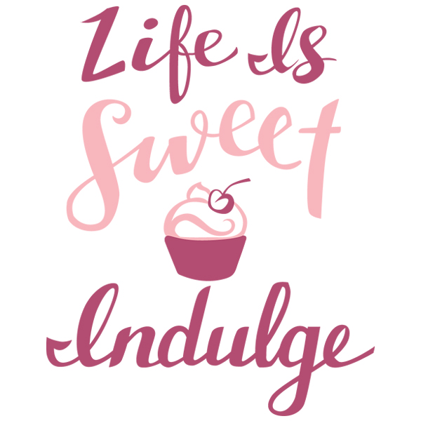 Life Is Sweet - Indulge [SVG, DXF]