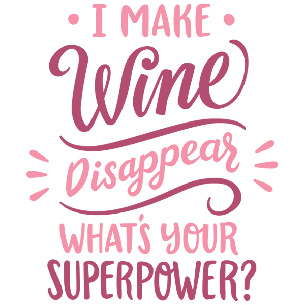 I Make Wine Disappear - What's Your Superpower? [SVG, DXF]