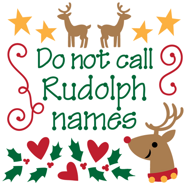 Do Not Call Rudolph Names [SVG, DXF]
