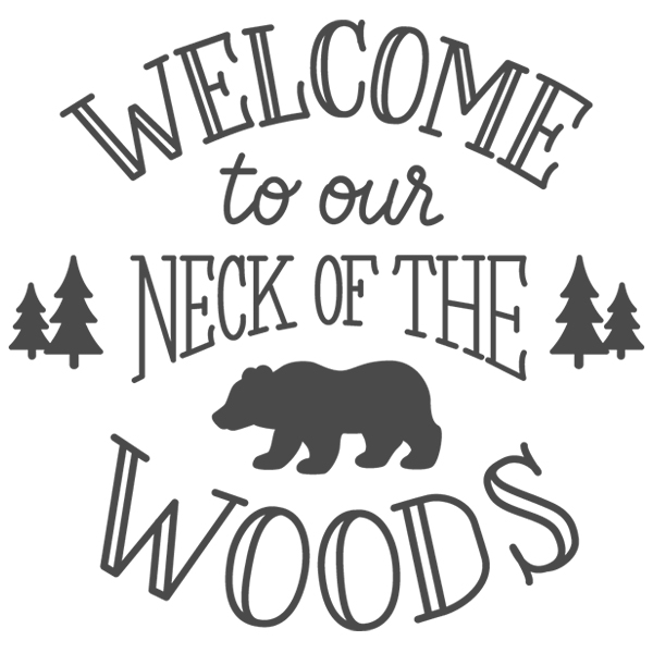 Welcome to our Neck of the Woods [SVG, DXF]