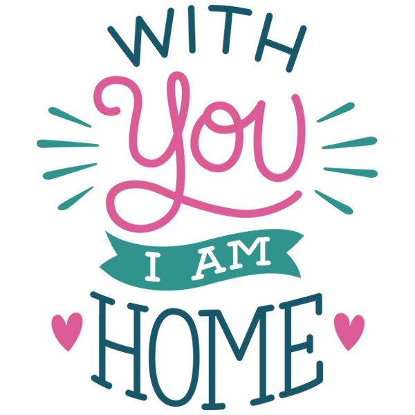 With You I Am Home [SVG, DXF]