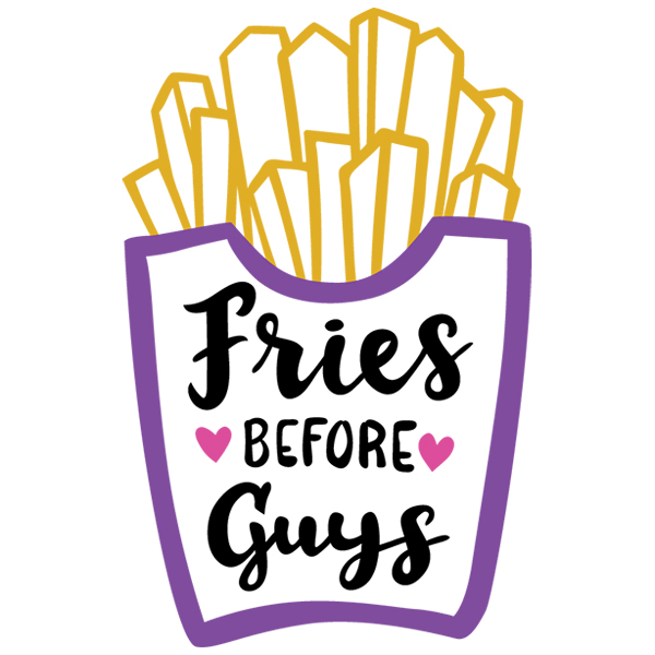 Fries Before Guys [SVG, DXF]