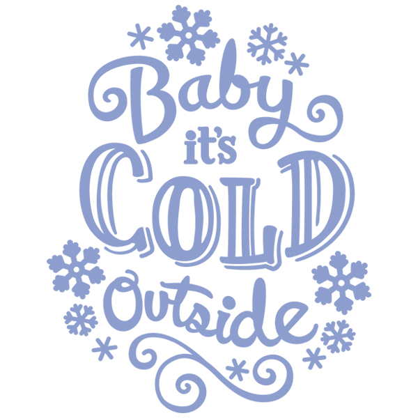 Baby It's Cold Outside [SVG, DXF]