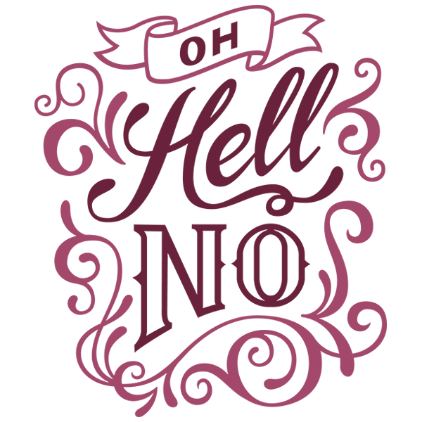 Oh Hell No [SVG, DXF]