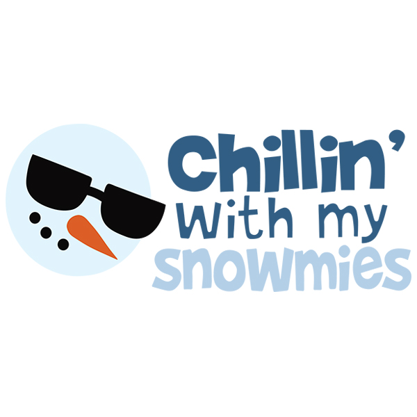 Chillin' With My Snowmies [SVG, DXF]