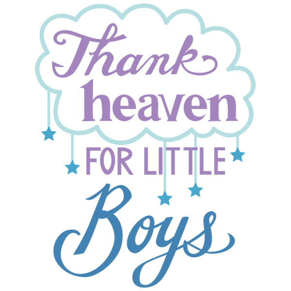 Thank Heaven for Little Boys [SVG, DXF]