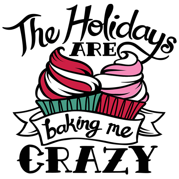 The Holidays Are Baking Me Crazy [SVG, DXF]