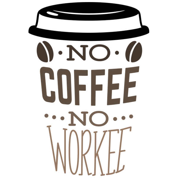 No Coffee No Workee [SVG, DXF]
