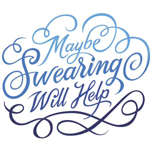 Maybe Swearing Will Help [SVG, DXF]