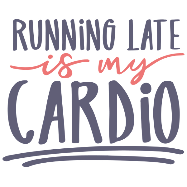 Running Late Is My Cardio [SVG, DXF]