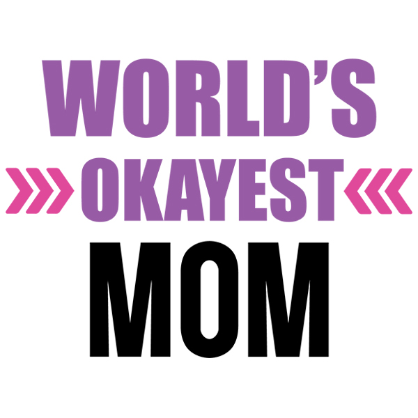 World's Okayest Mom [SVG, DXF]