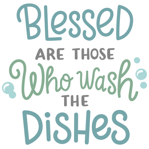 Blessed Are Those Who Wash the Dishes [SVG, DXF]