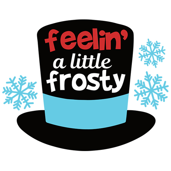 Feelin' A Little Frosty [SVG, DXF]