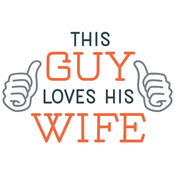 This Guy Loves His Wife [SVG, DXF]