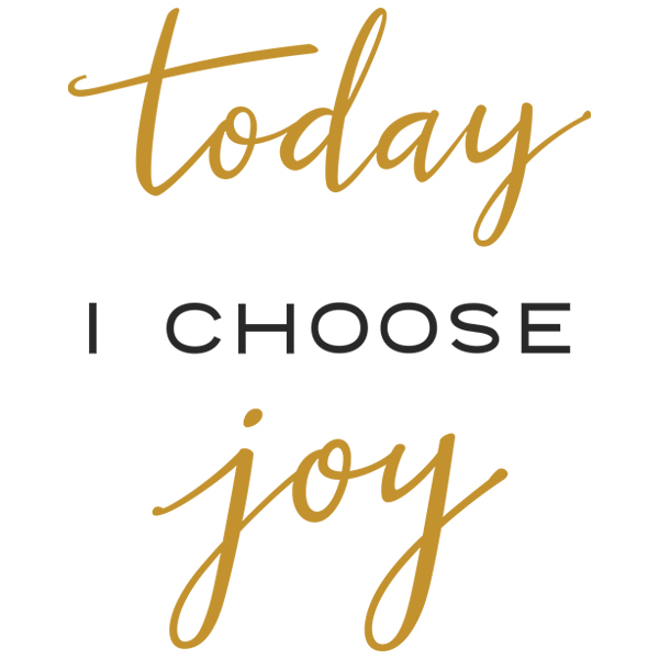Today I Choose Joy [SVG, DXF]