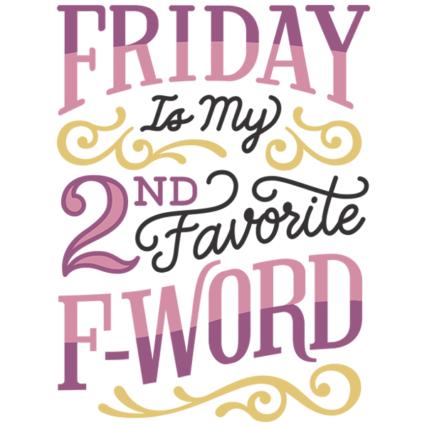 Friday Is My 2nd Favorite F-word [SVG, DXF]