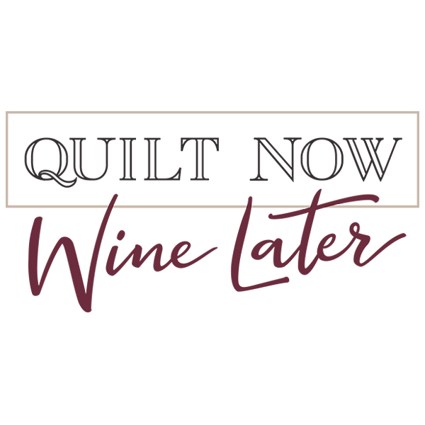 Quilt Now Wine Later [SVG, DXF]