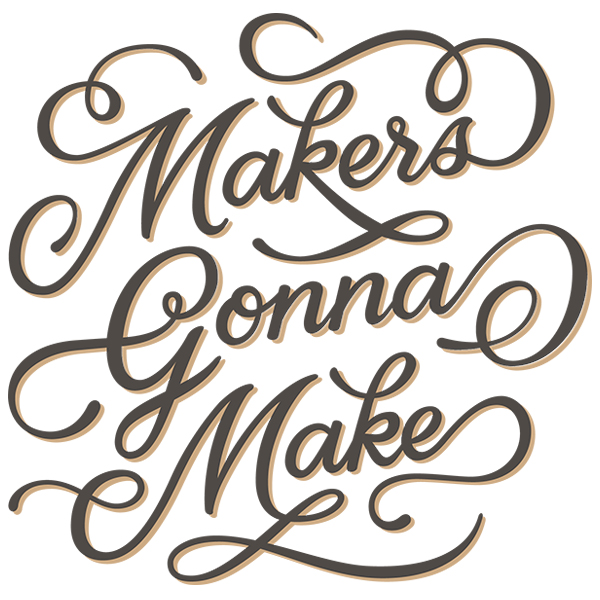 Makers Gonna Make [SVG, DXF]