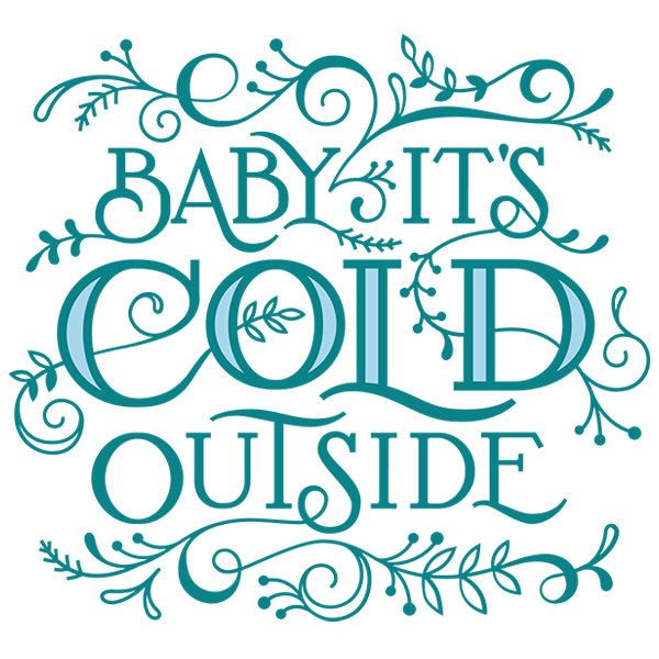 Baby It's Cold Outside [SVG, DXF]