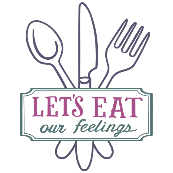 Let's Eat Our Feelings [SVG, DXF]