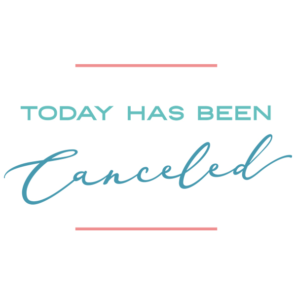 Today Has Been Canceled [SVG, DXF]