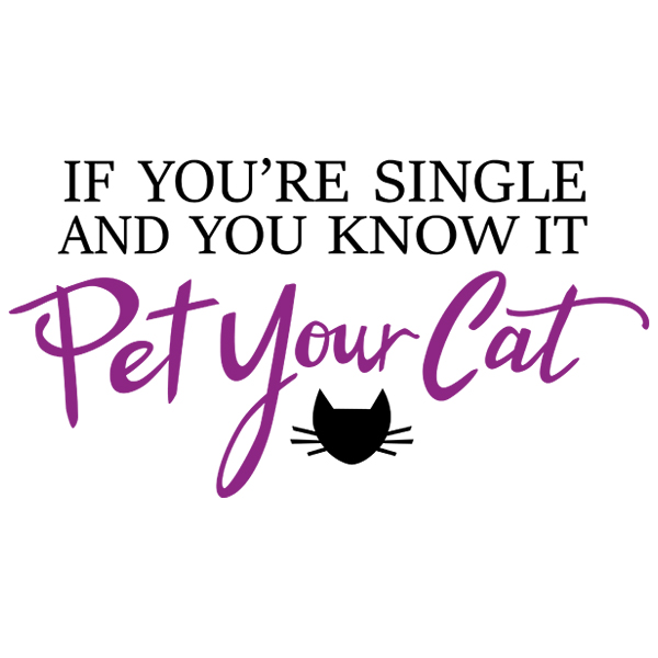 If You're Single and You Know It Pet Your Cat [SVG, DXF]