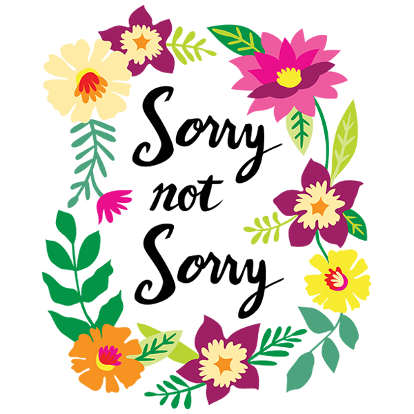 Sorry Not Sorry [SVG, DXF]