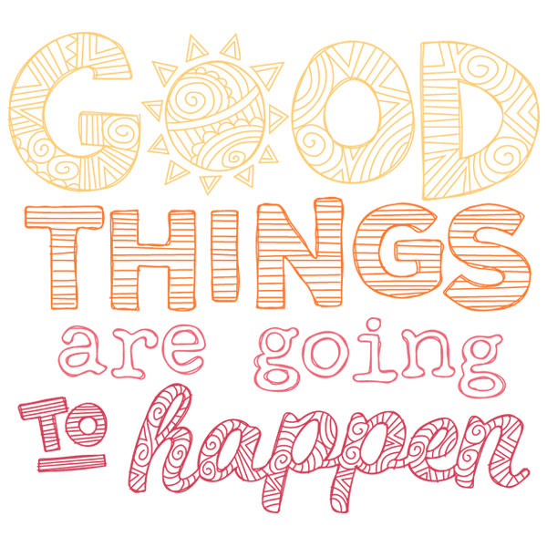 Good Things Are Going to Happen [SVG, DXF]