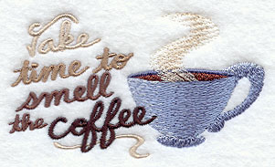 Take Time to Smell the Coffee